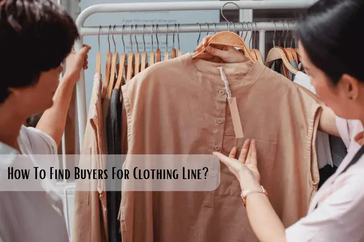 How To Find Buyers For Clothing Line