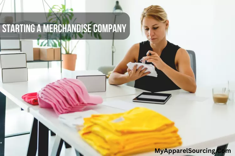 Starting A Merchandise Company