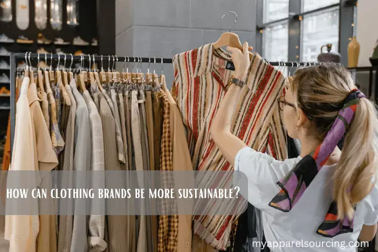 how can clothing brands be more sustainable 