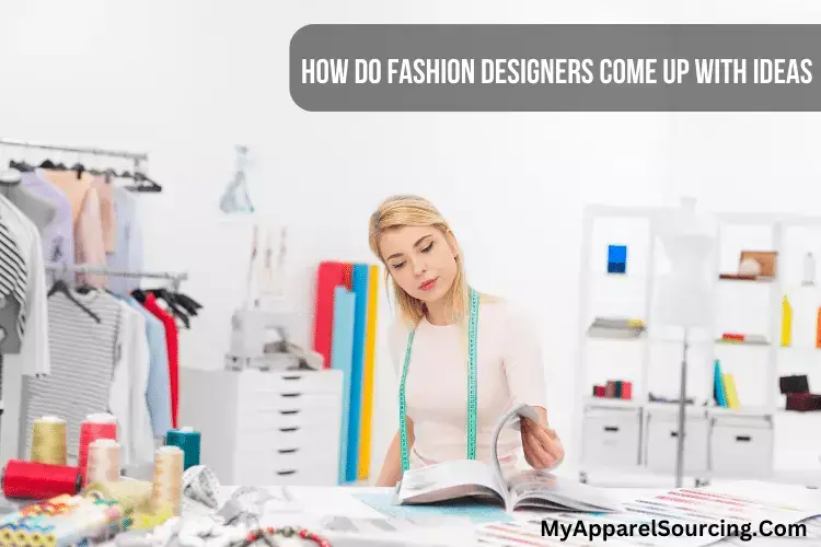 how do fashion designers come up with ideas