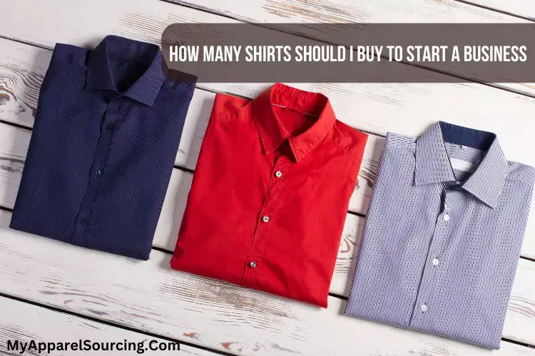 how many shirts should I buy to start a business