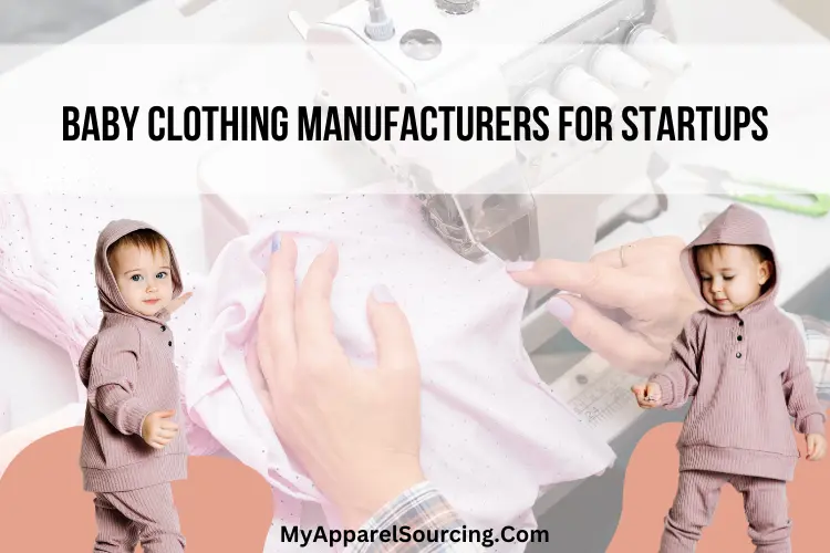 baby clothing manufacturers for startups