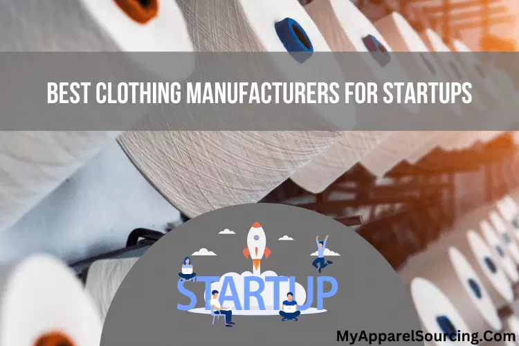 best clothing manufacturers for startups