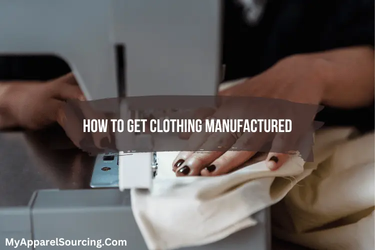 how to get clothing manufactured