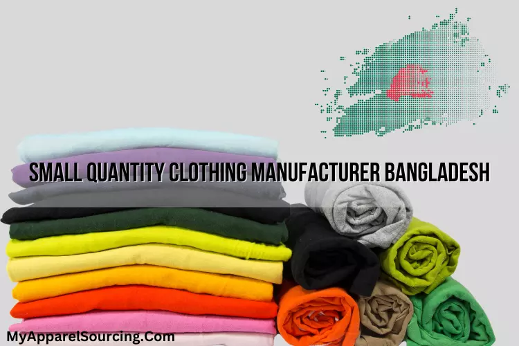 small quantity clothing manufacturer bangladesh