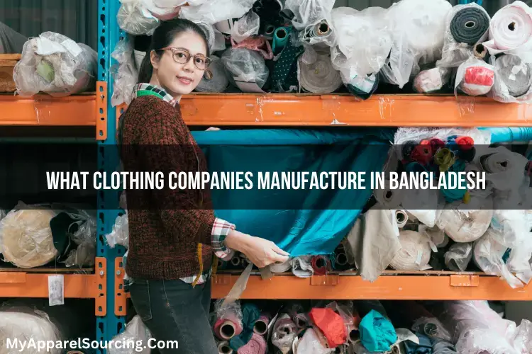 what clothing companies manufacture in bangladesh